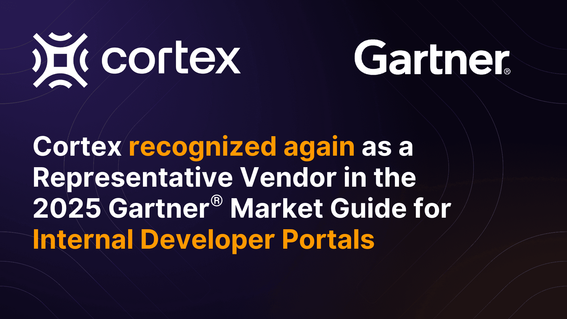 Cortex Recognized by Gartner® as Representative Vendor in the 2025 Market Guide for Internal Developer Portals