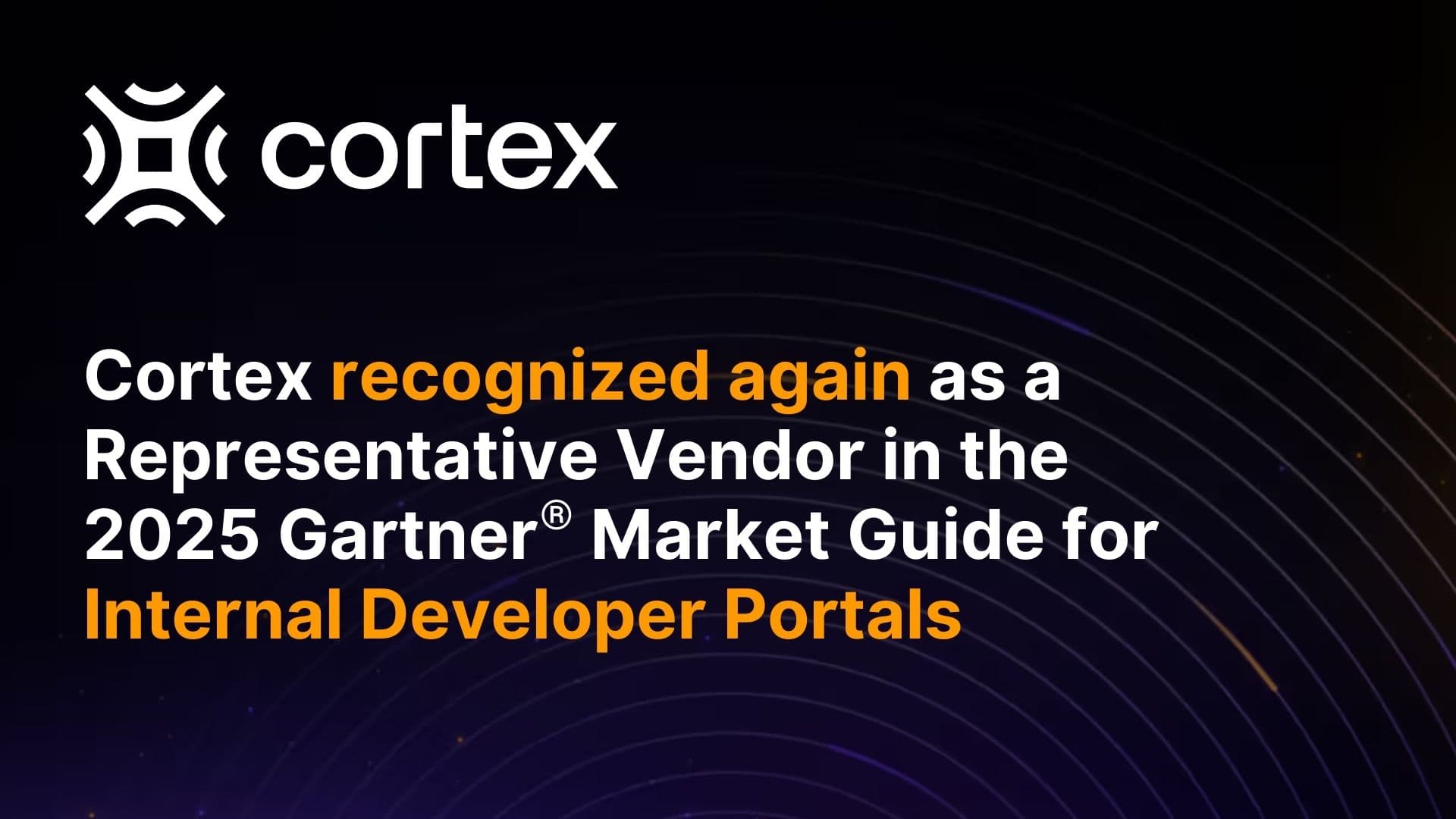 Cortex Recognized by Gartner® as Representative Vendor in the 2025 Market Guide for Internal Developer Portals