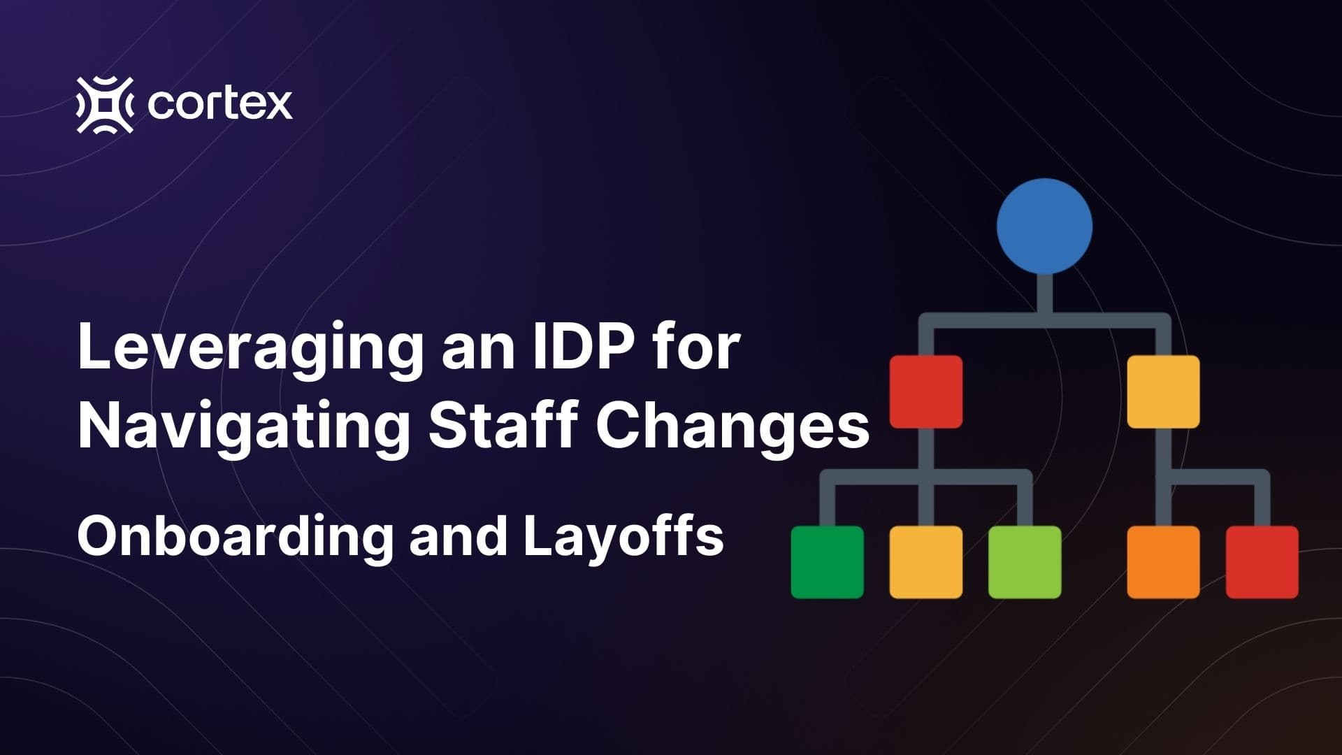 Leveraging an IDP for Navigating Staff Changes: Onboarding and Layoffs