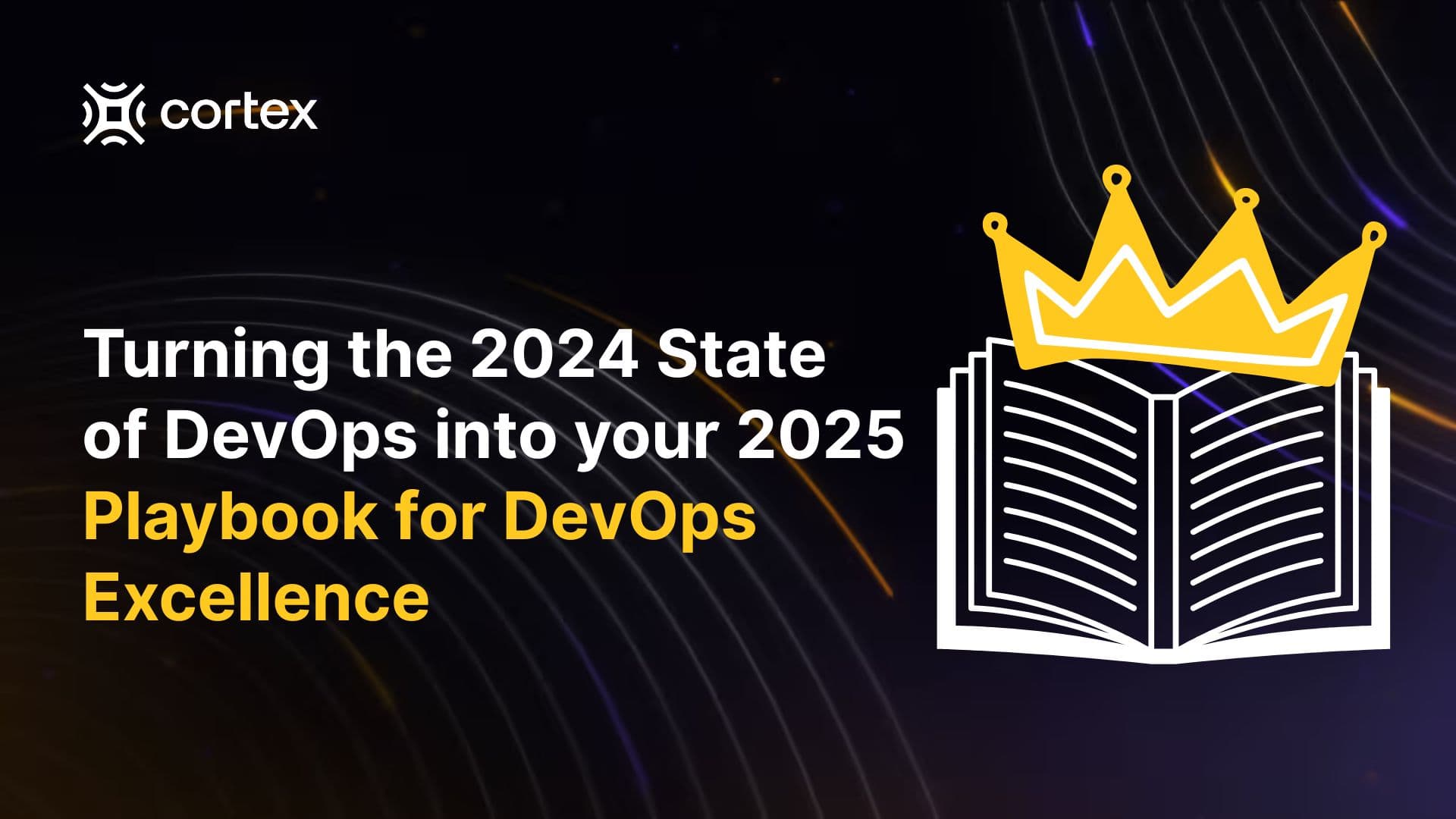 Turning the 2024 State of DevOps into Your 2025 Playbook for DevOps Excellence