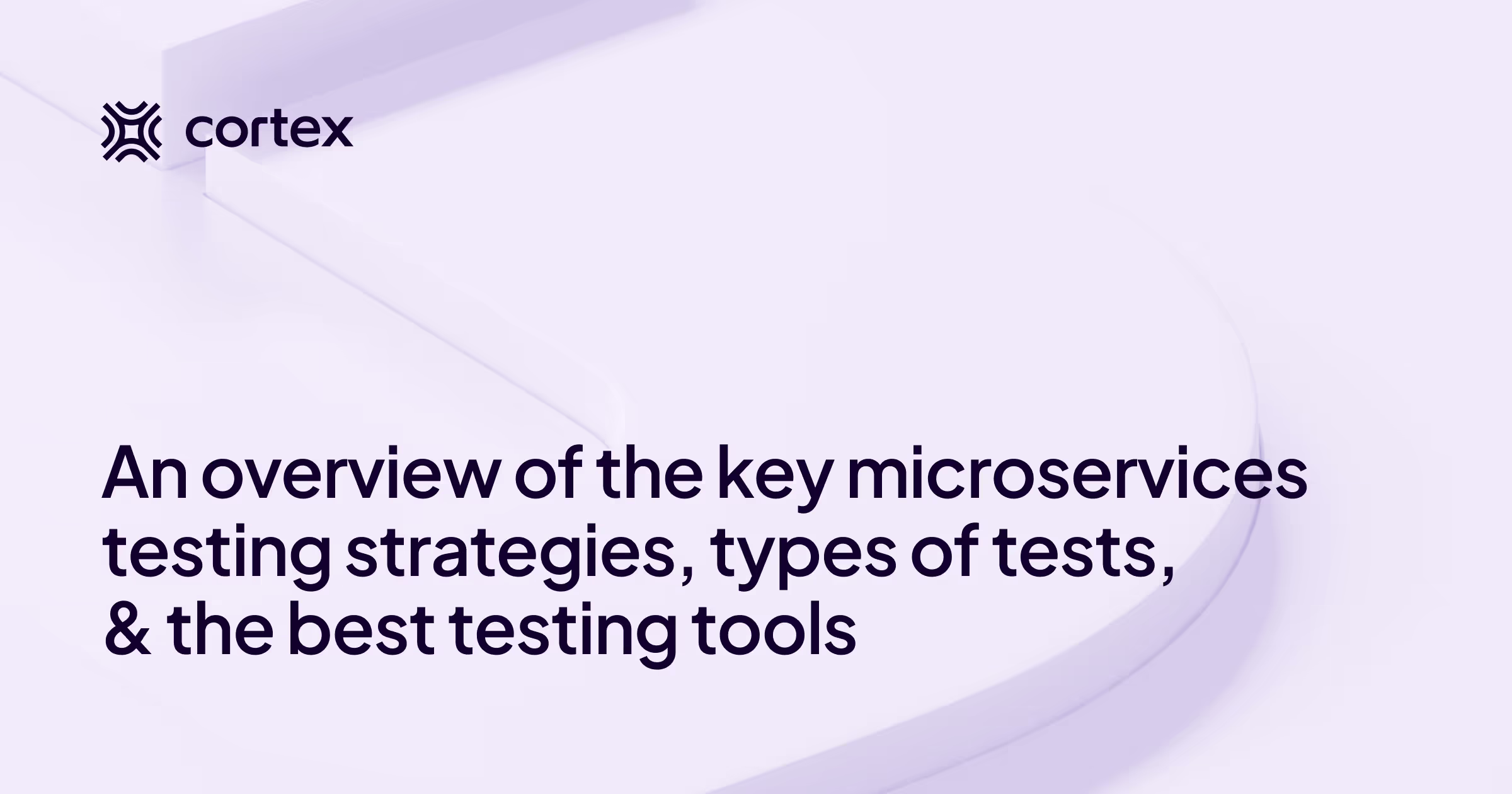 An overview of the key microservices testing strategies, types of tests, & the best testing tools